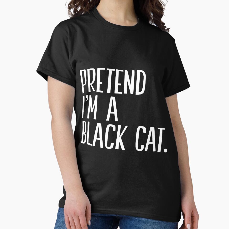 Pretend Im A Black Cat Funny Halloween by unassertive19