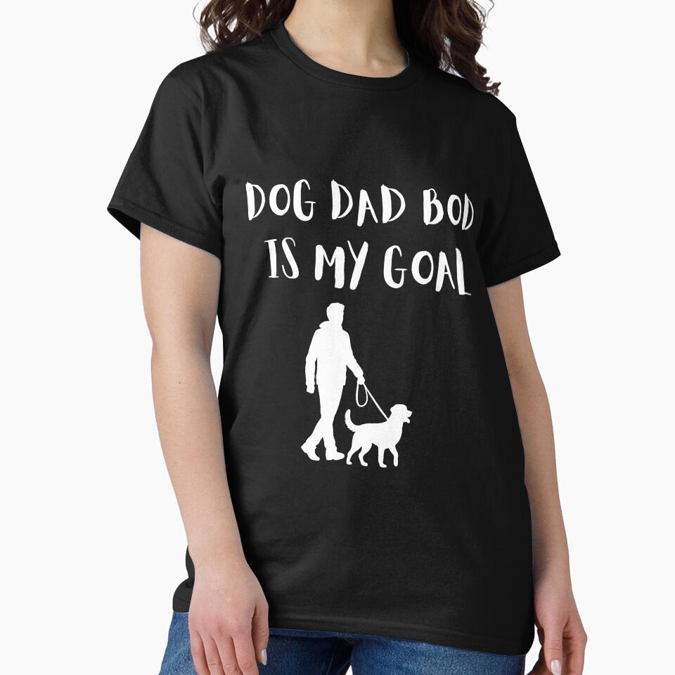 Dog Dad Bod is My Goal – Funny Dog Lover Design by Fredster1966