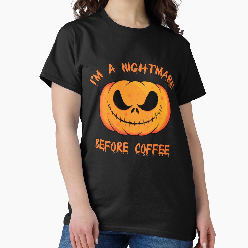 I am a nightmare before coffee - funny coffee halloween quote by latelierdechris