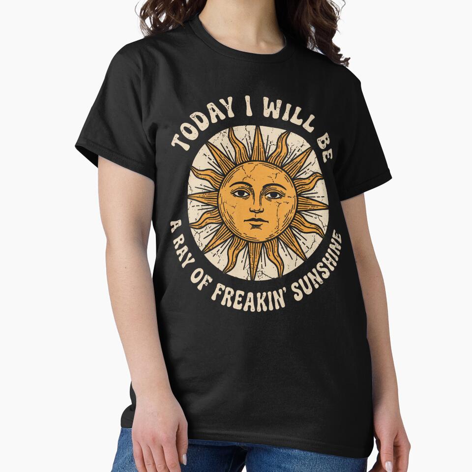 Today I Will Be A Ray Of Freakin' Sunshine Sarcastic Humor by Trippy-Toad