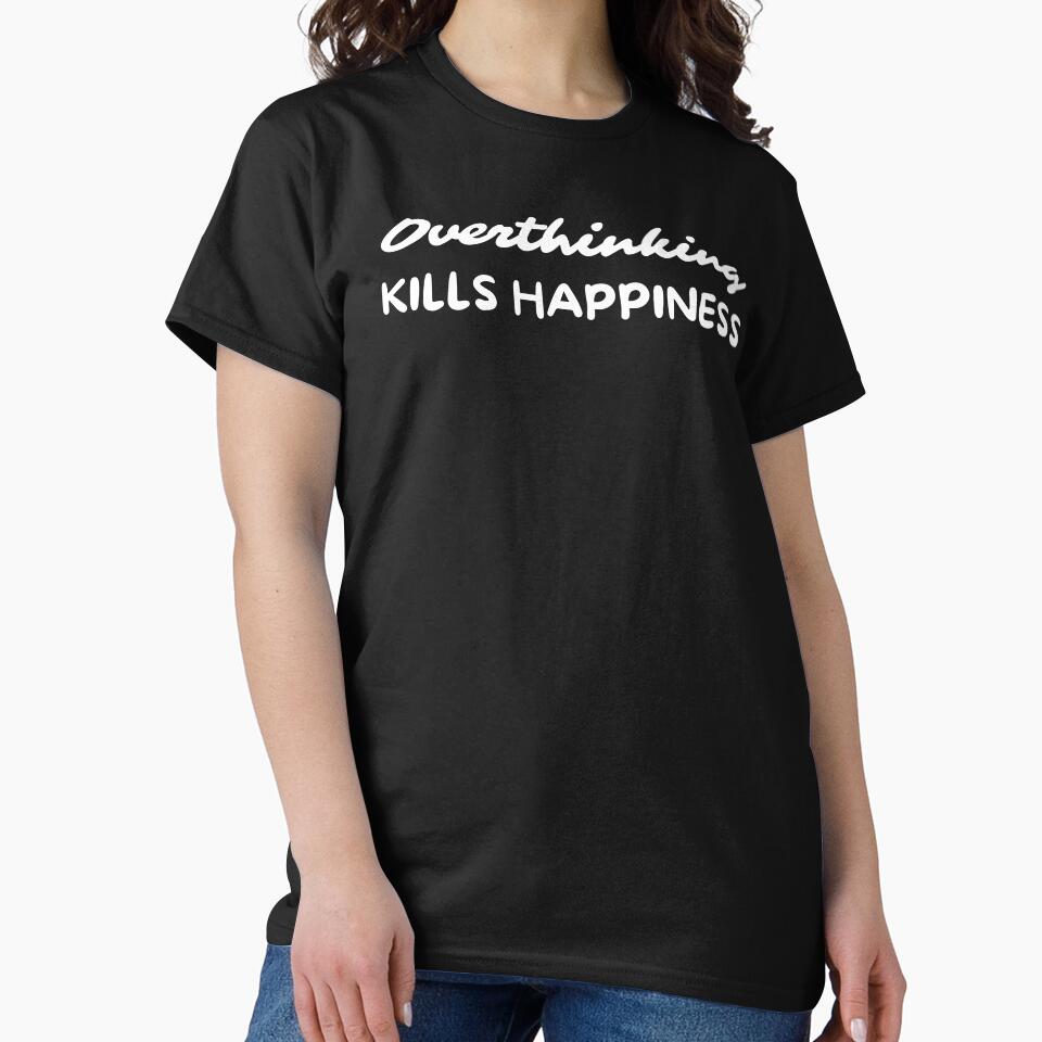 Overthinking Kills Happiness Overthinker by pixelone