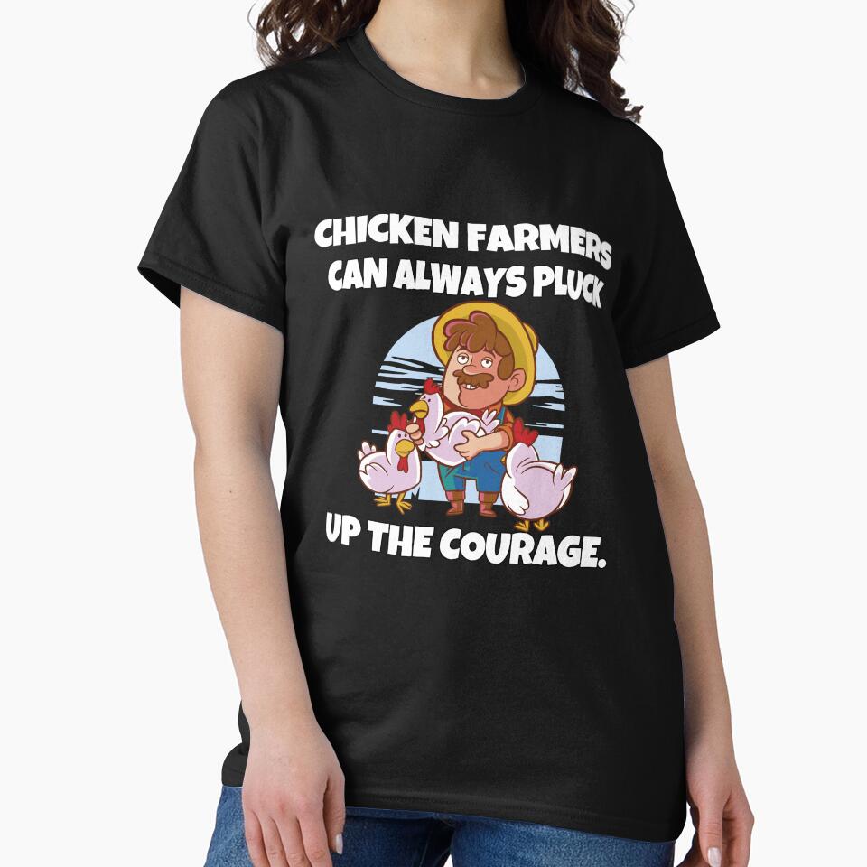 Funny Chicken Farmer Humor Chicken Farmers Can Always Pluck Up The Courage by fantasticdesign