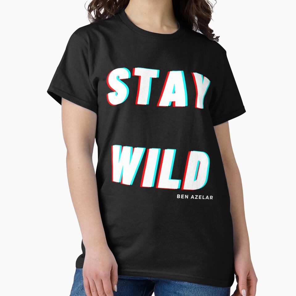 stay wild ben azelart by RealityMart
