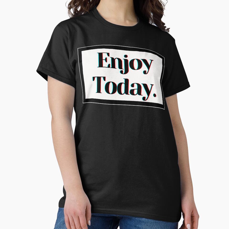 Enjoy Today. by PostiveText