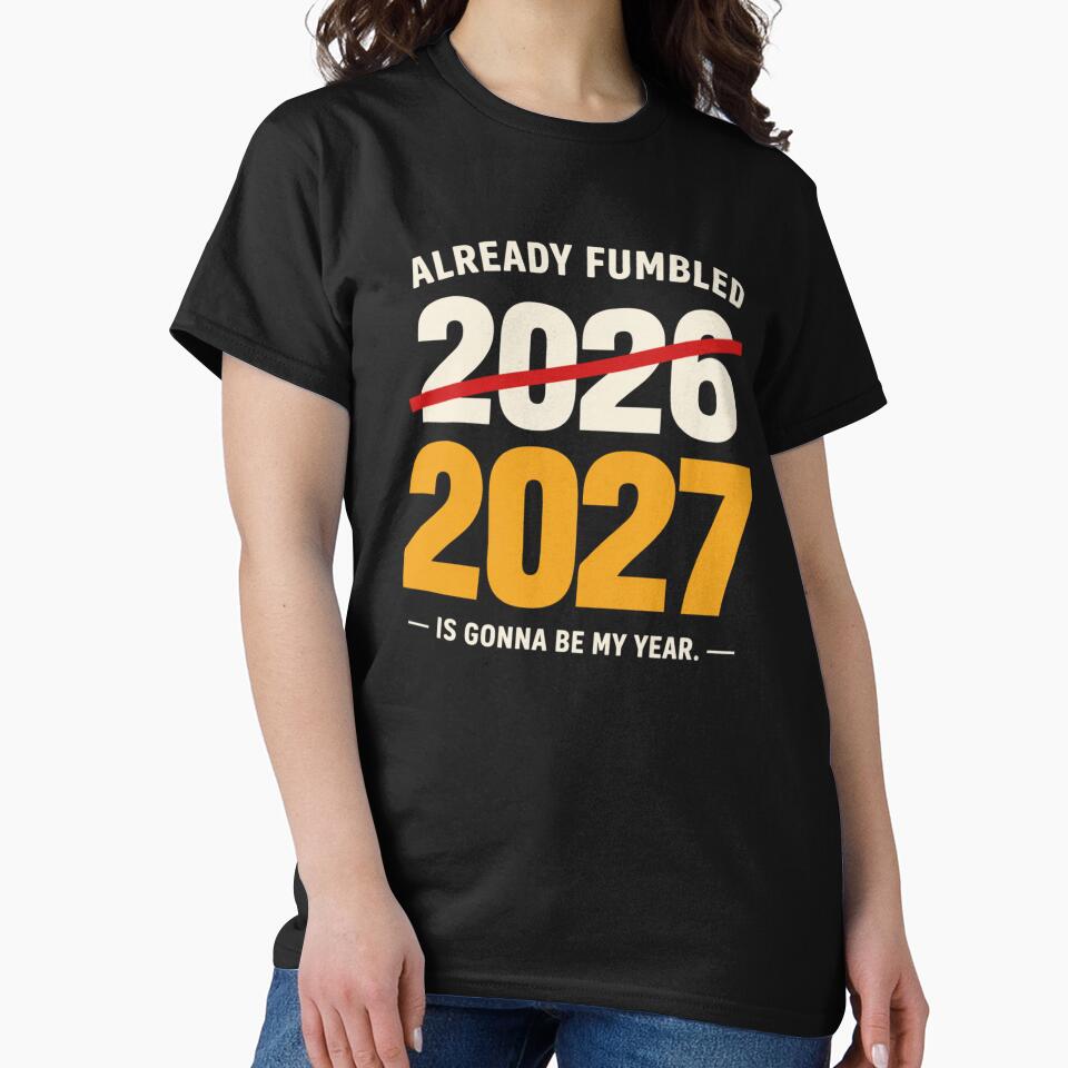Already Fumbled 2026 Funny 2027 is My Year Funny Football Premium Tri-Blend T-Shirt by Velinara