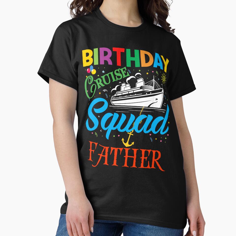 BIRTHDAY CRUISE SQUAD FATHER by EpiTee