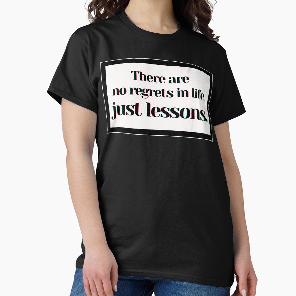 There are  no regrets in life, just lessons. by PostiveText
