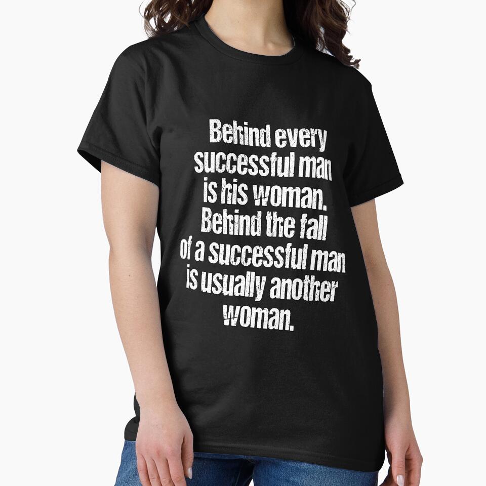 Funny Sarcastic Humor Behind Every Successful Man Is His Woman by fantasticdesign