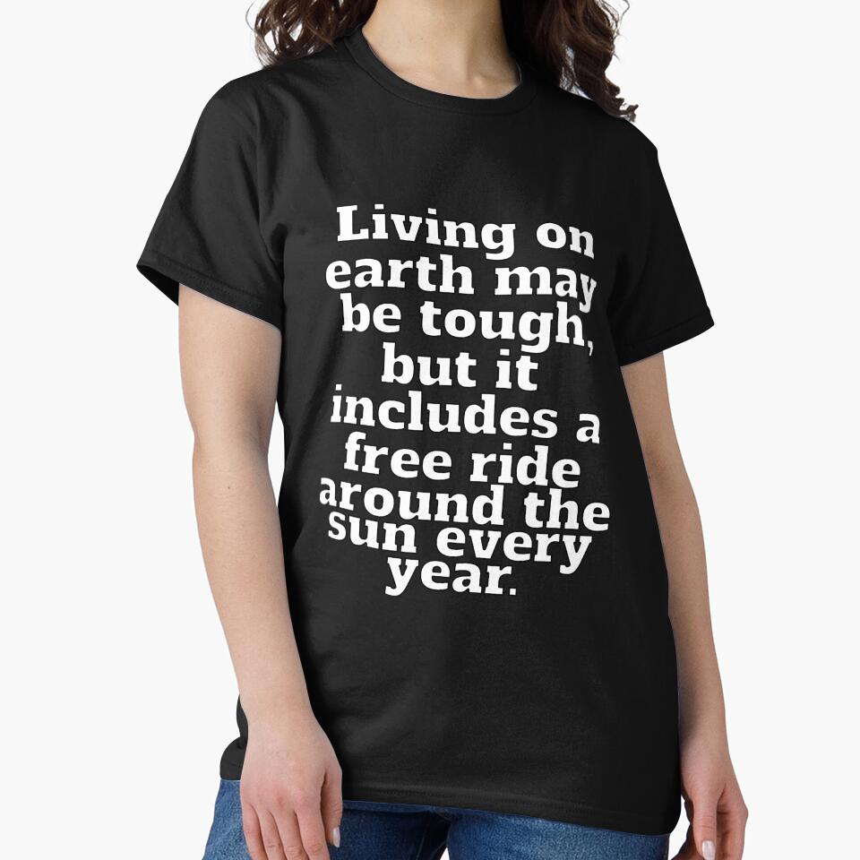Funny Sarcastic Humor Living On Earth May Be Tough by fantasticdesign