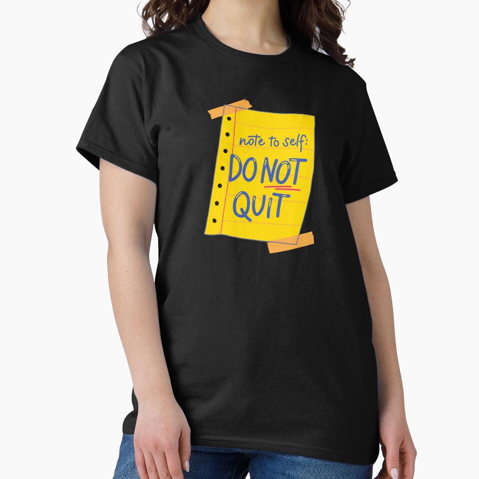 Note To Self Do Not Quit by Wehavefun