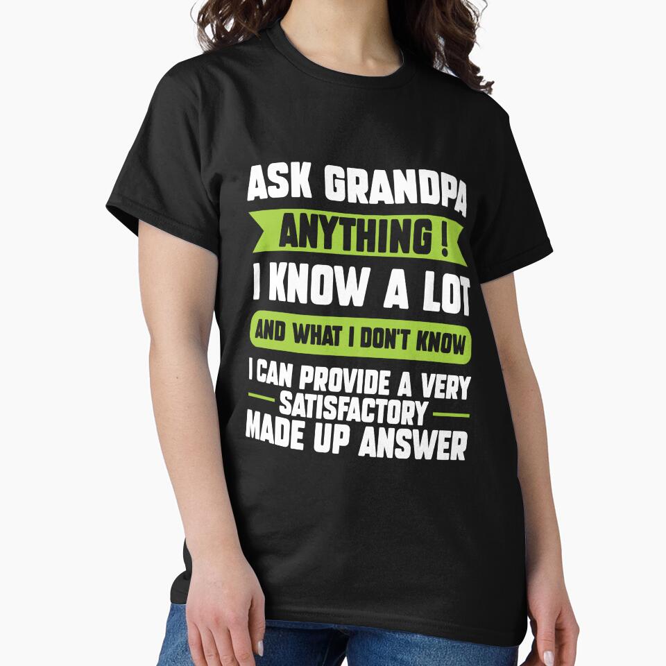 Ask Grandpa Anything I know A Lot by InkonoStore