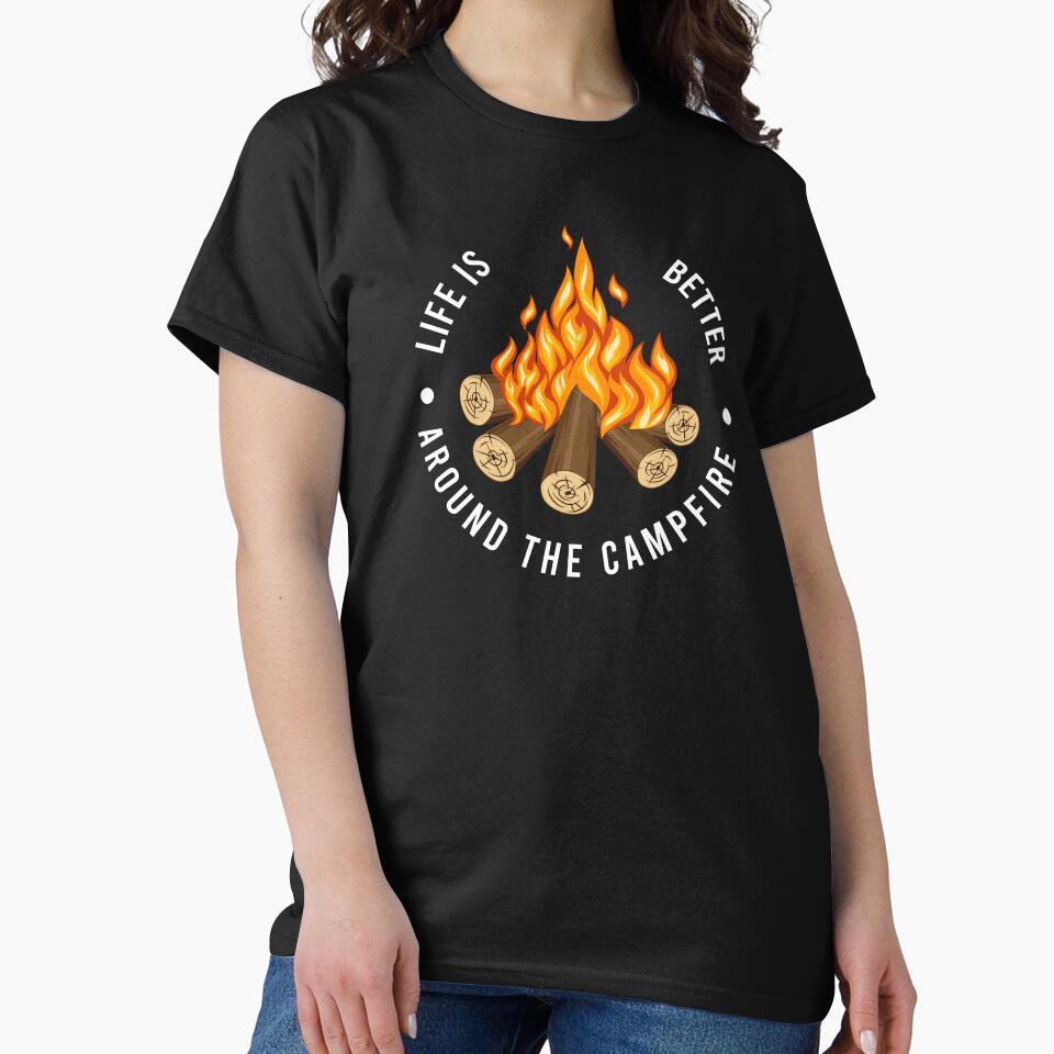 Life Is Better Around the Campfire by teeperfect