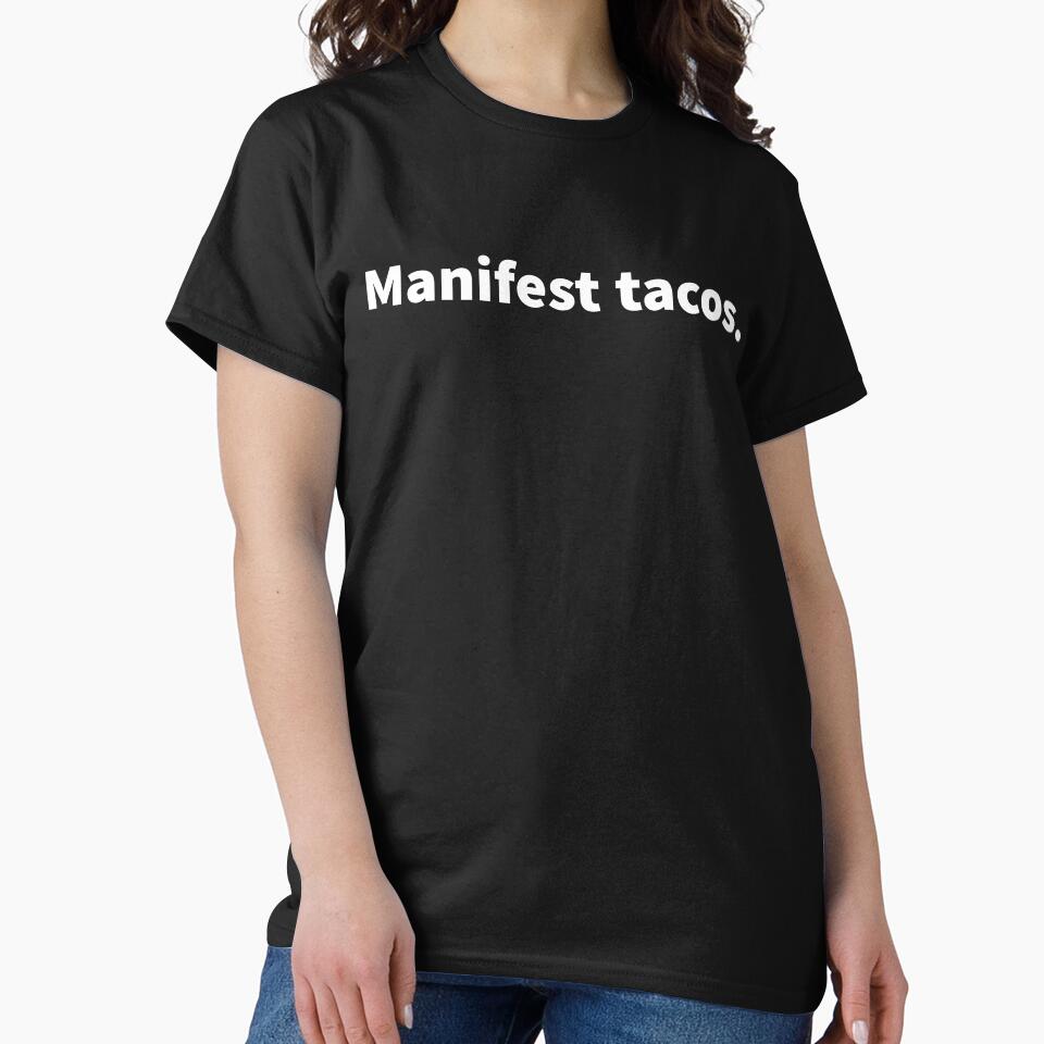 Manifest tacos humorous taco and manifest themed design with bold white text on a black T-shirt and sticker. by PlainCrankyT