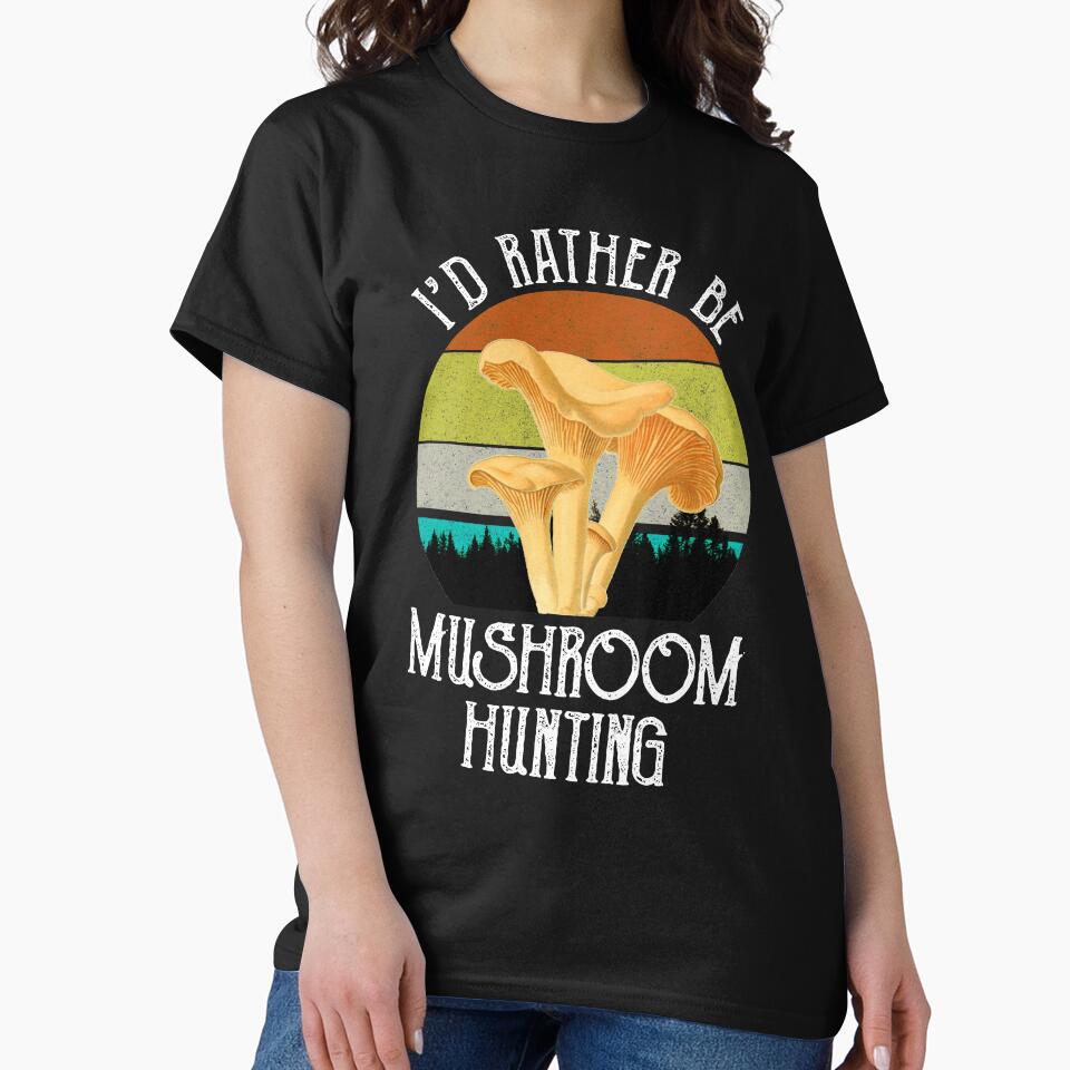 I'd Rather Be Mushroom Hunting by Cat Lady Designs