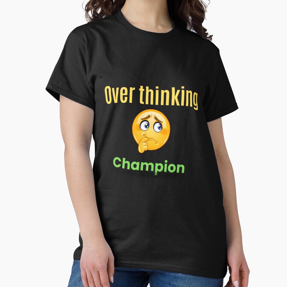 Over thinking  champion by Fun Mood Prints