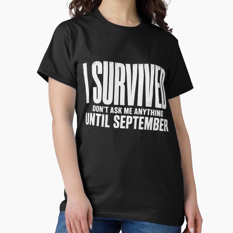 I Survived Don’t Ask Me Anything Until September Teacher Shirt Funny Burnout Tee by BOOGY LEGACY™