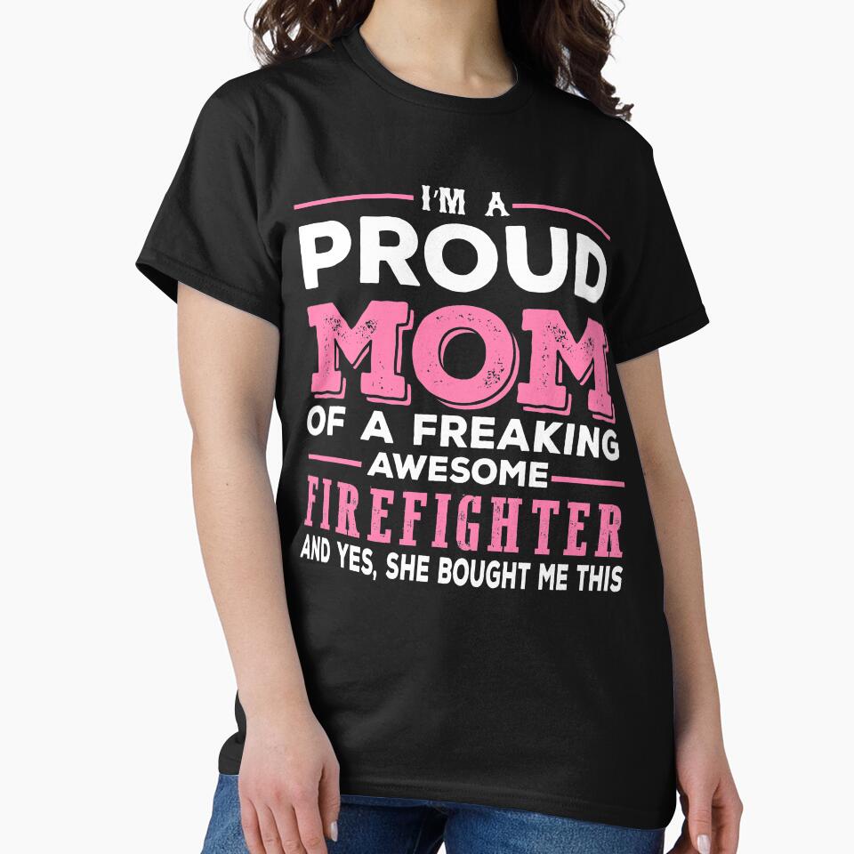 I Am A Proud Firefighter Mom by URBANBOX