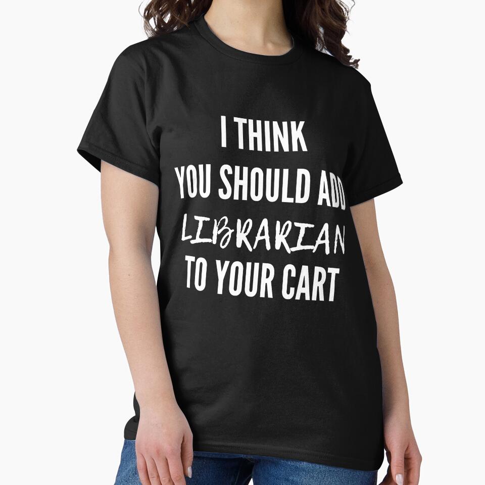 I think you should librarian to your cart. by pattykim