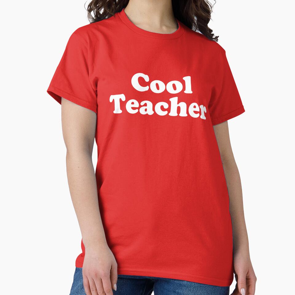 Cool Teacher – Funny Teacher Appreciation Gift #1 by SalahBlt