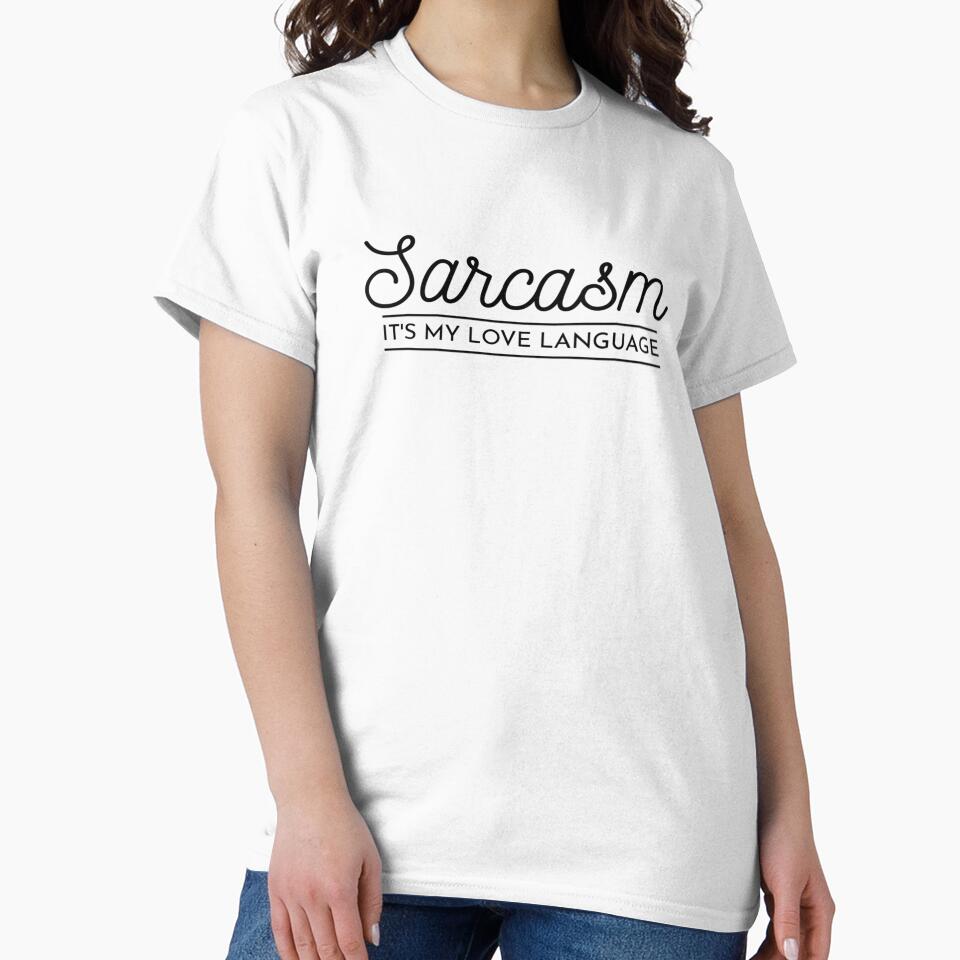 Gift For Sarcastic Family Members And Friends Sarcasm It's My Love Language by tshirtworld