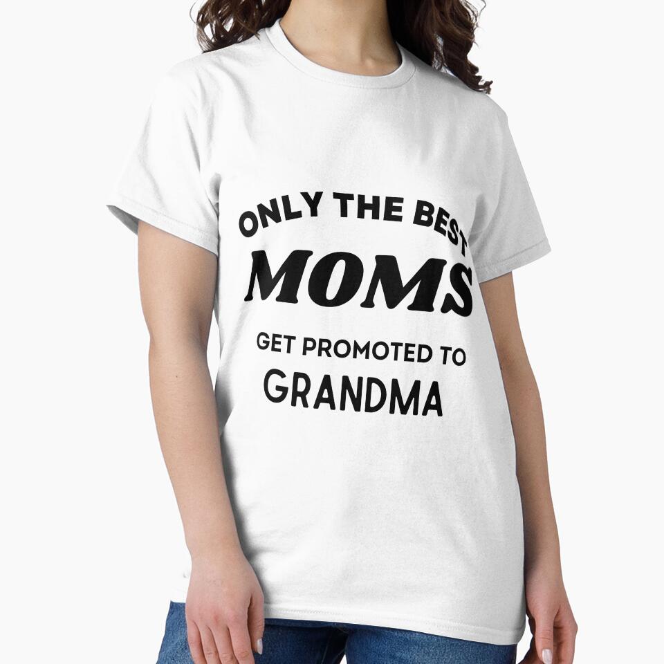 Only the best moms get promoted to grandma  - gifts for grandma by Yaatra