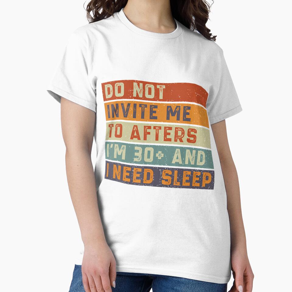 Do Not Invite Me To Afters I'M 30 And I Need Sleep Retro by CeliaApril