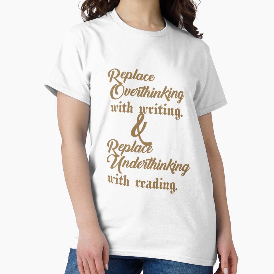 Replace overthinking with writing and Replace underthinking with reading.. . by Chakilogy