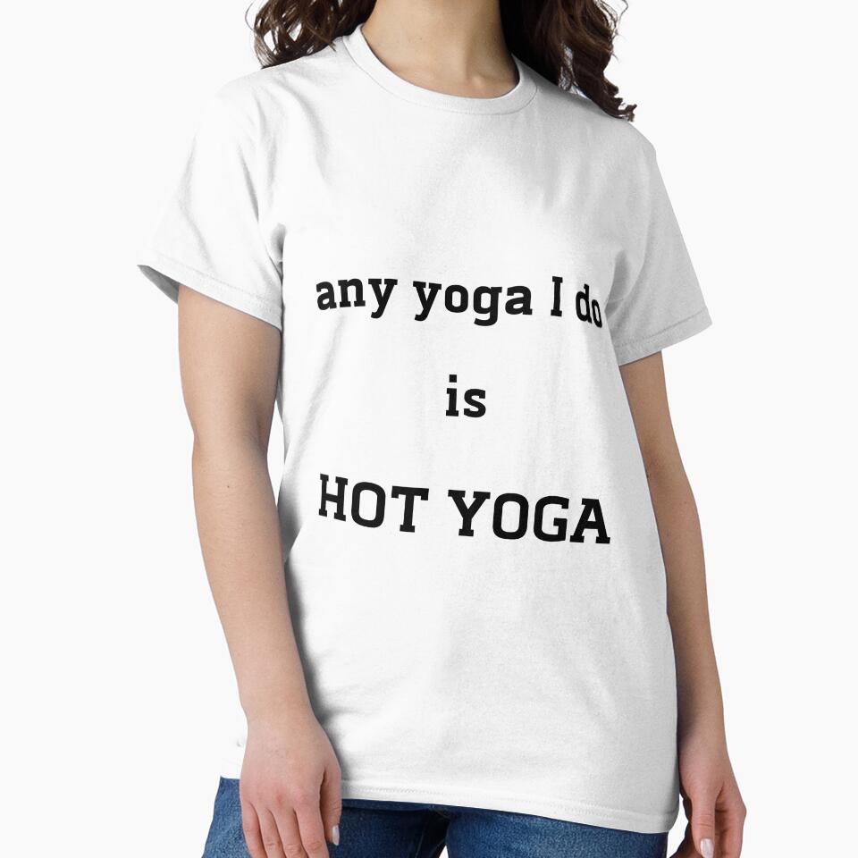 Any Yoga I Do Is Hot Yoga top by PetrKad