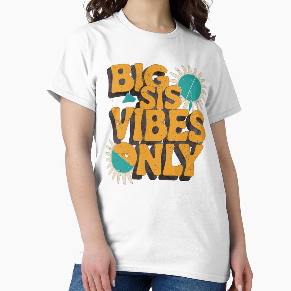 Big Sis Vibes Only by pr1me-shop