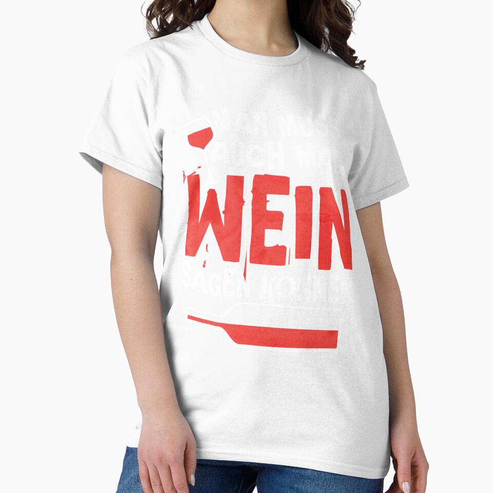 Funny German Wine Quote Shirt "Man muss auch mal Wein sagen können" (You Have to Be Able to Say Wine Sometimes) T-Shirt, Wine Lover Gift, Drinking Humor Tee, Oktoberfest Party Shirt by EichStore