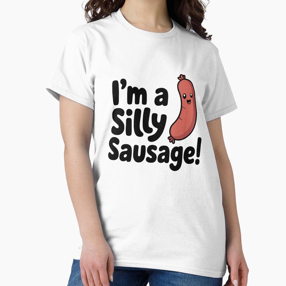 I'm A Silly Sausage! Cute Sausage Pun by PMCreative