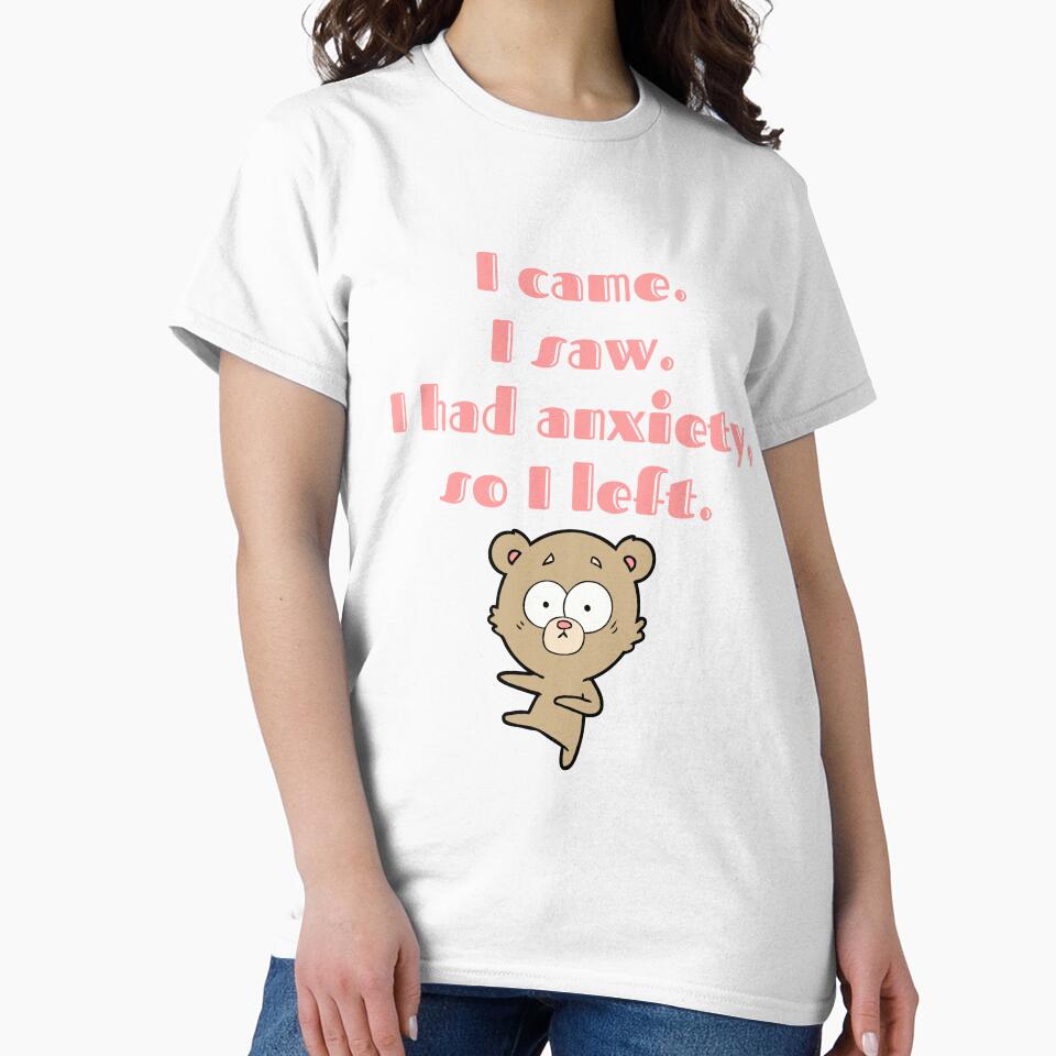 I came i saw i had anxiety so i left - It’s not you its my anxiety funny attack anxiety my neck my back mental health awareness by CJCTEES