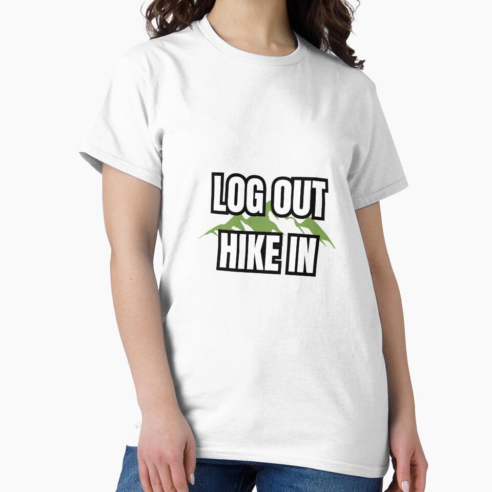 Log Out Hike In | Mountain Hiking T-Shirt by inespublishing