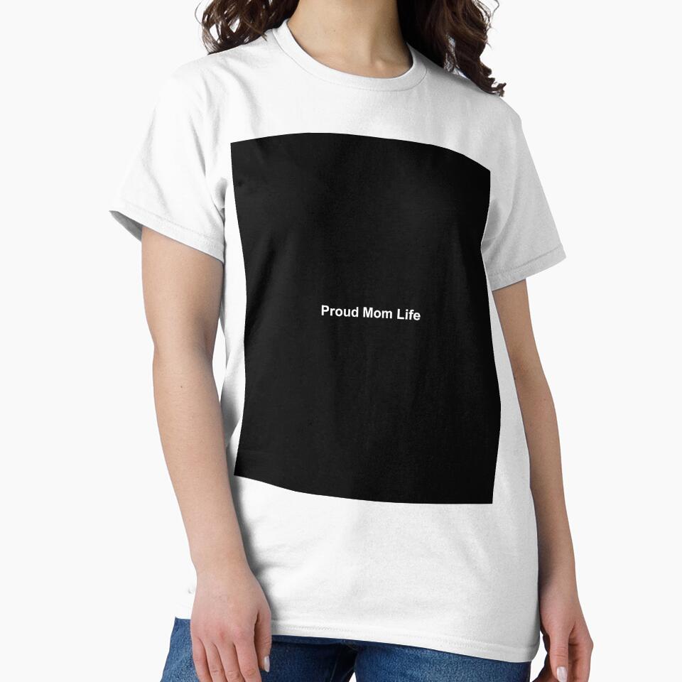 Proud Mom Life - Mom Life Shirt Gift by Vibe-Wear-Co