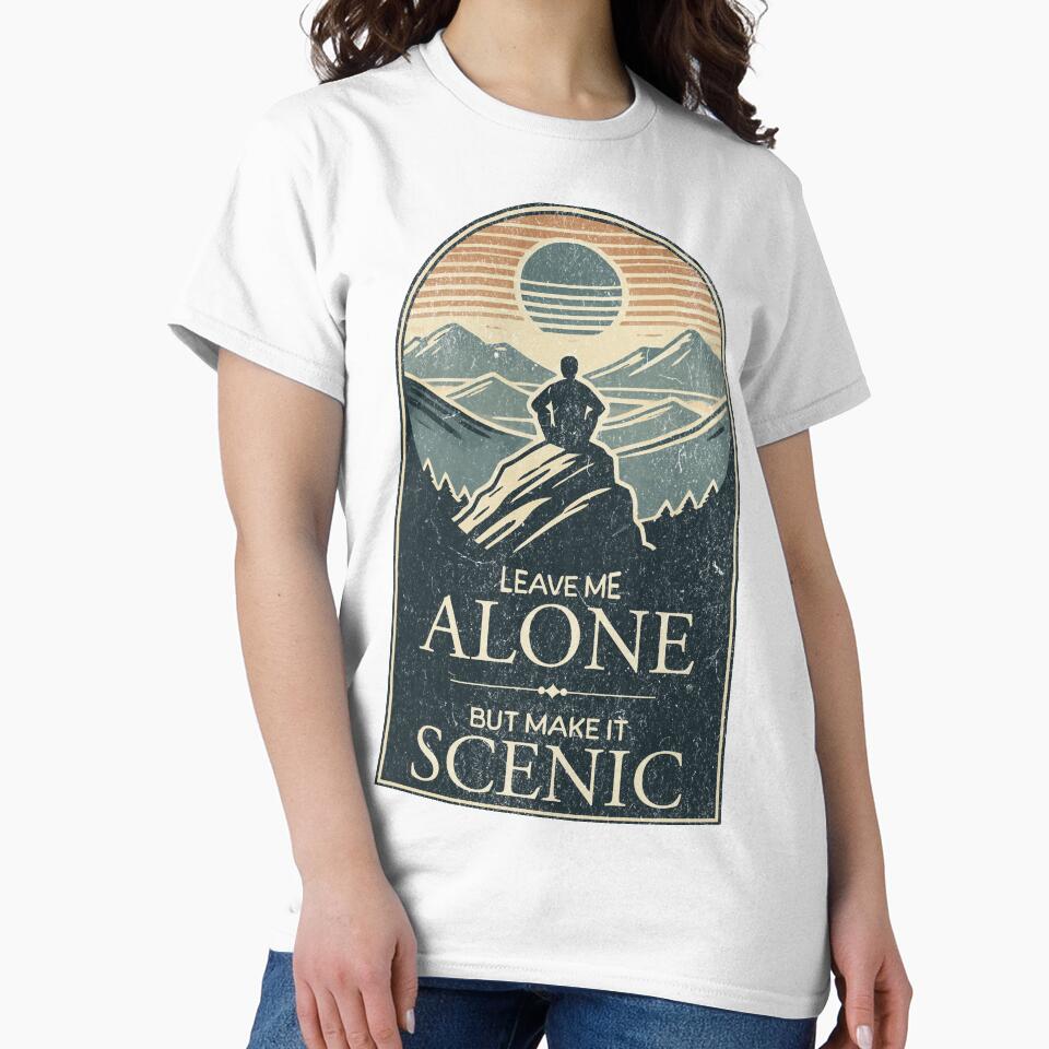 Leave Me Alone, But Make It Scenic - Funny Hiking Humor by QuirkPrint