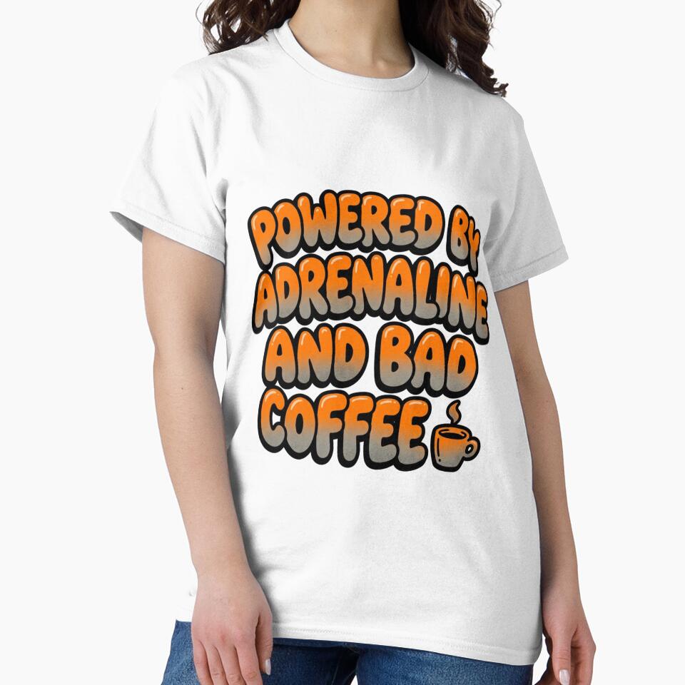 Powered By Adrenaline And Bad Coffee Funny Quote by StickVerse by Owais