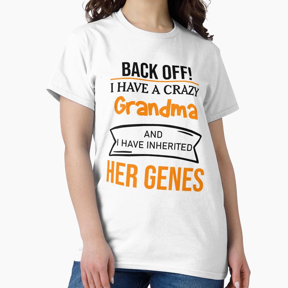 Back off I Have a crazy Grandma and I Have inherited her genes,Grandma Gift by Designista436