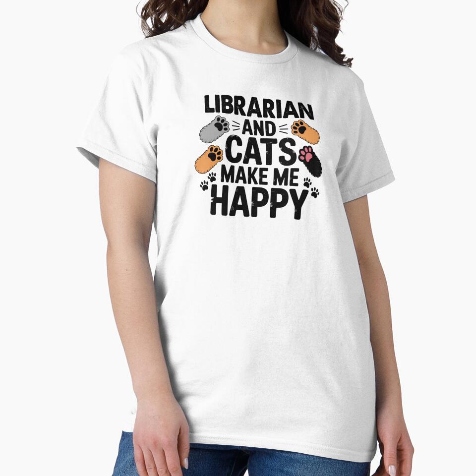 Librarian And Cats Make Me Happy - Funny Librarian Cats Lover by Oussinc
