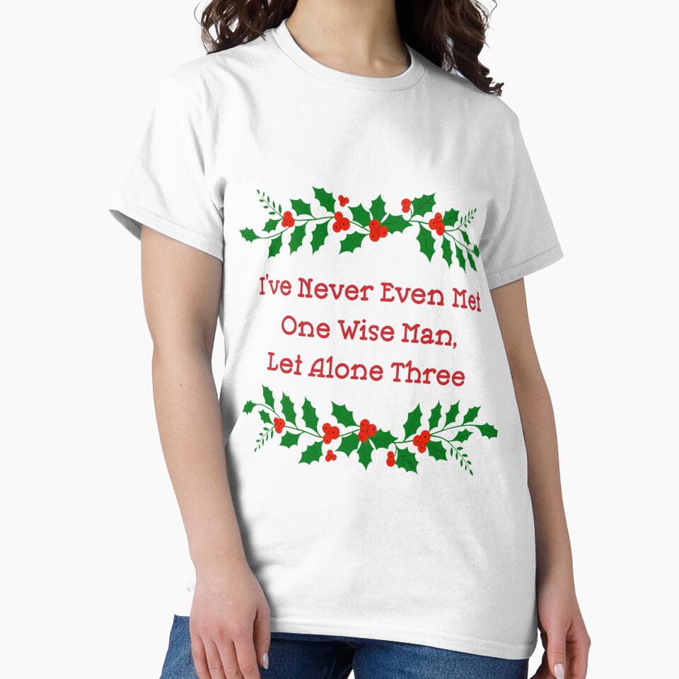 Funny Christmas Never Met One Wise Man Quote by nryum