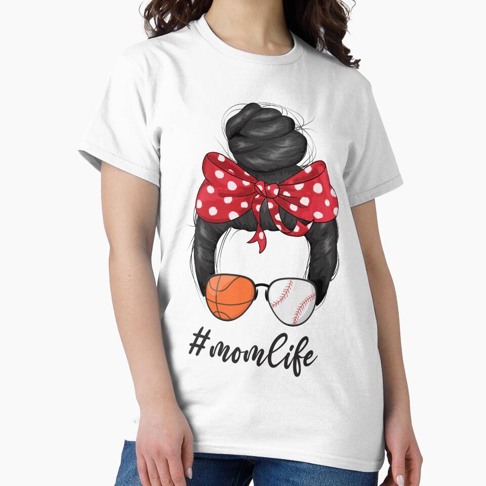 Womens Classy Mom Life Baseball Messy Bun basketball - Mother's Day T-Shirt by Mo-Am