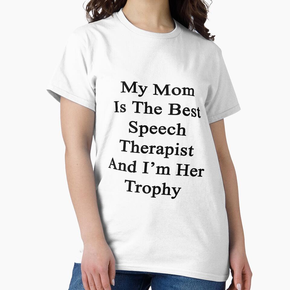 My Mom Is The Best Speech Therapist And I'm Her Trophy by supernova23