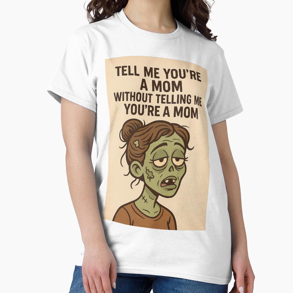 Depressed Zombie Mom "Tell me you're a mom without telling me you're a mom" by PopCultureAndStuff