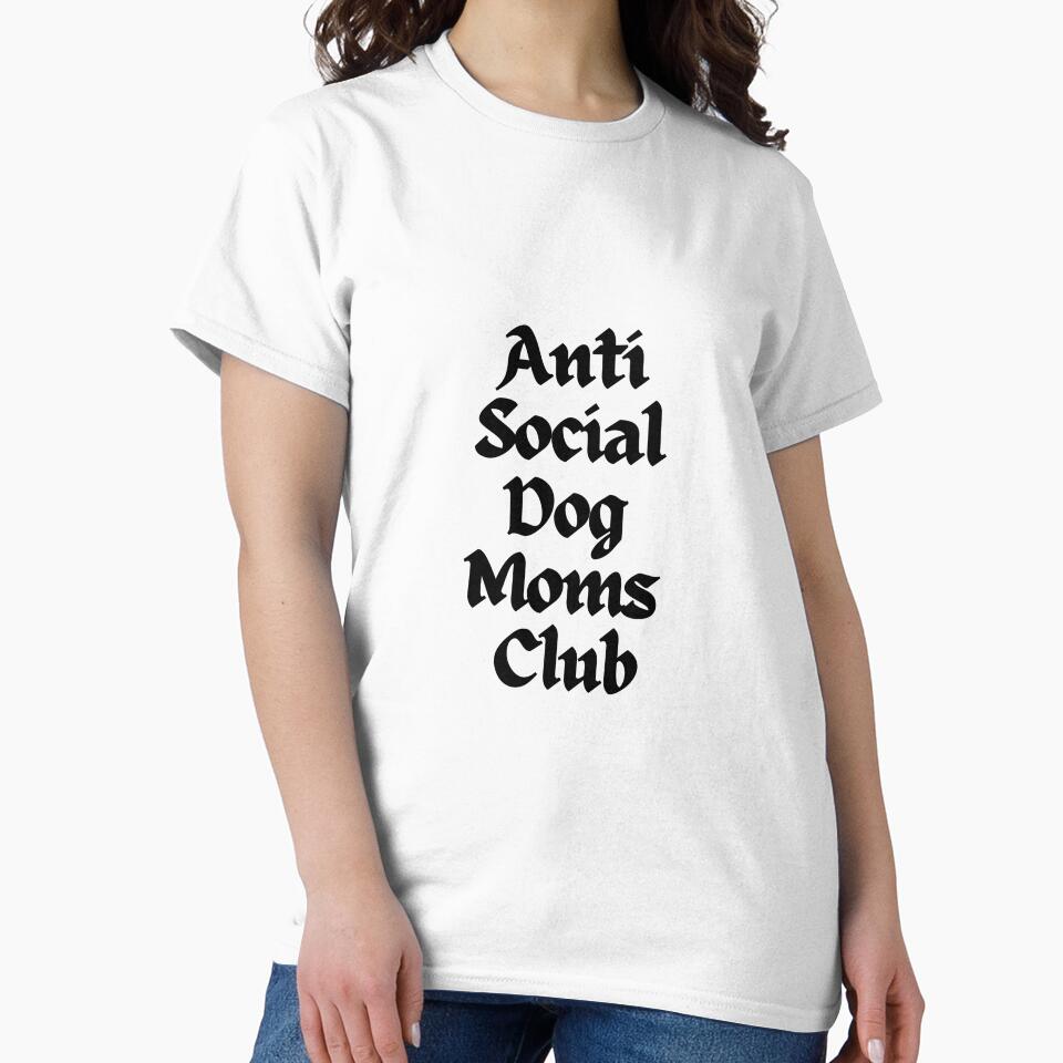 Anti Social Dog Moms Club | Classic T-Shirt, Sticker by NicolasGlowArt