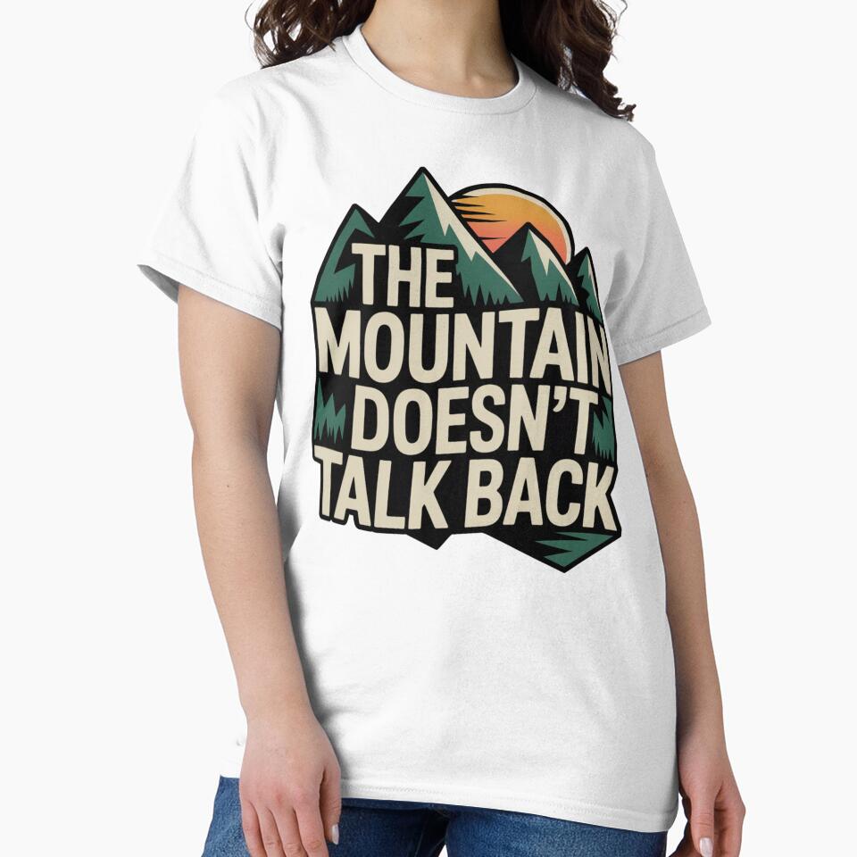 The Mountain Doesn’t Talk Back – Minimalist Hiking Quote Design by CrunchyGoats