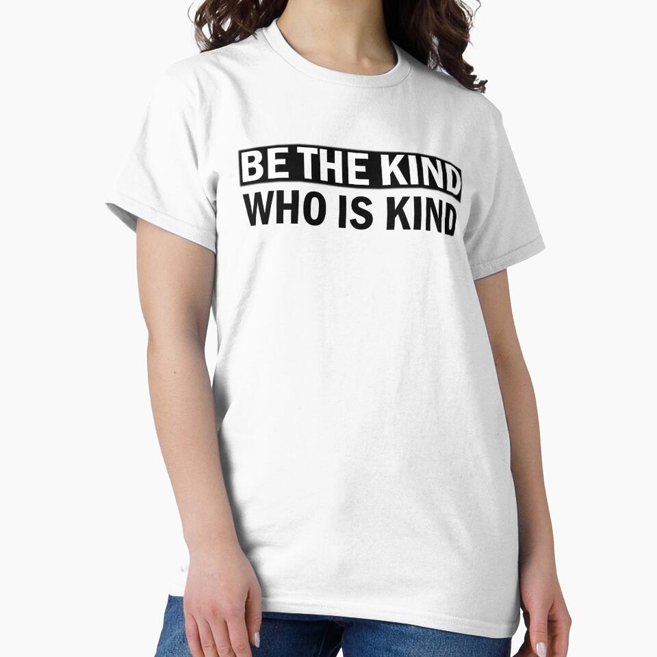 Anushka Sharma Inspired Be The Kind Who Is Kind White T-Shirt by mygiftideas