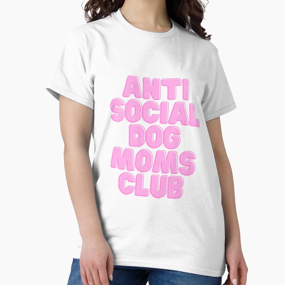 Anti Social Dog Mom | Classic T-Shirt, Sticker by NicolasGlowArt