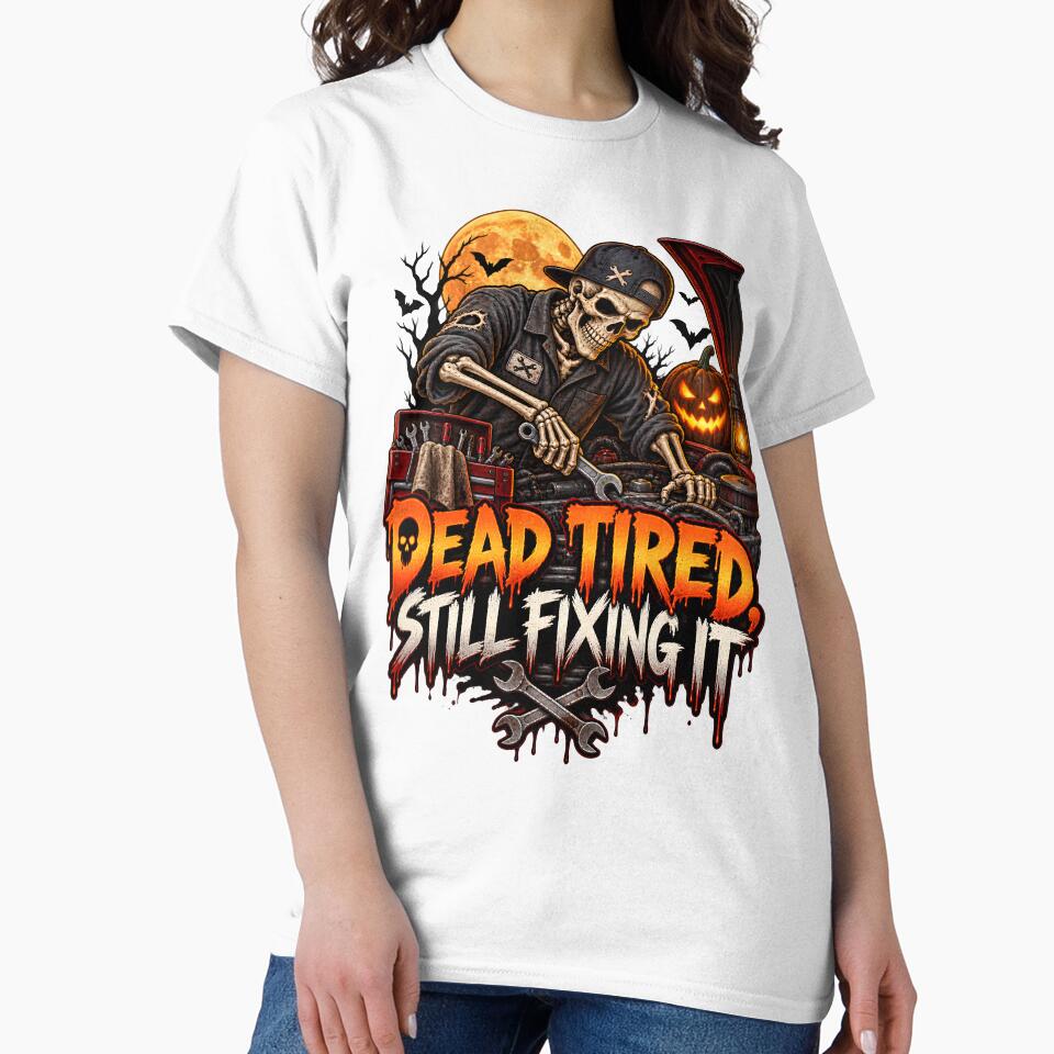 Dead Tired Still Fixing It Skeleton Mechanic by BachoOffBit
