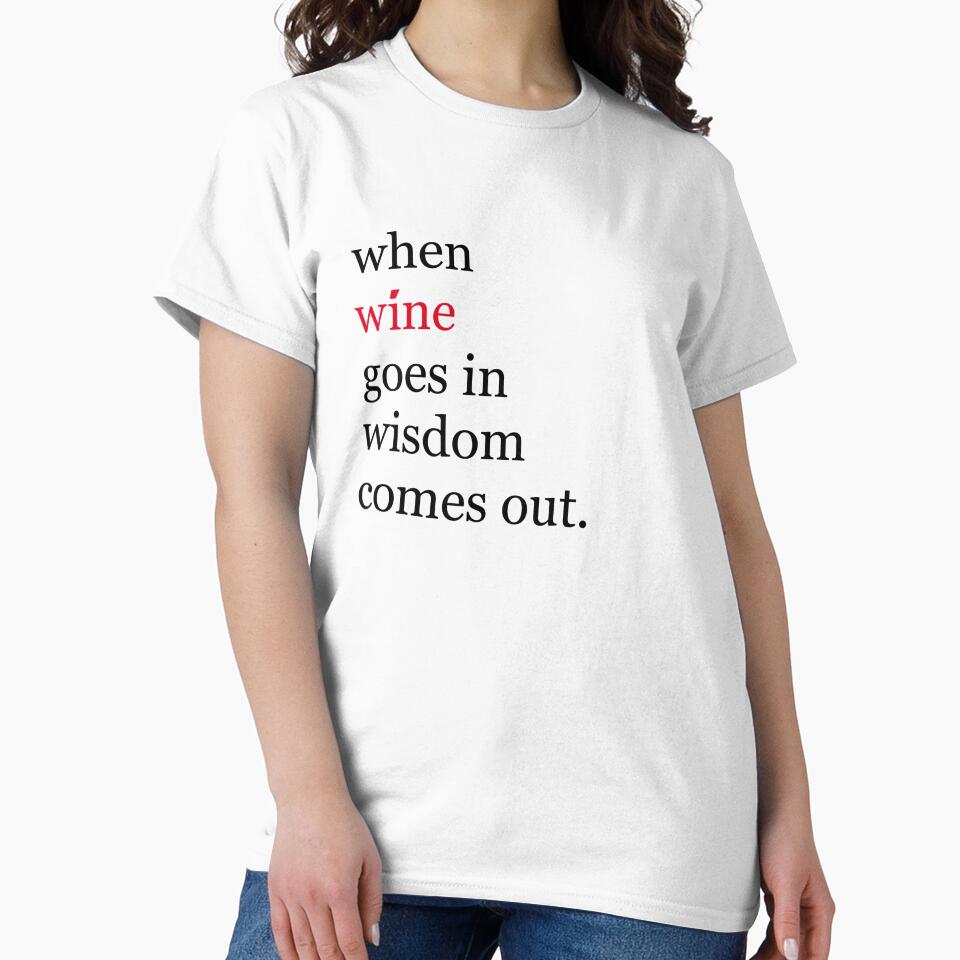 When wine goes in wisdom comes out - funny wine by JacsDesigns
