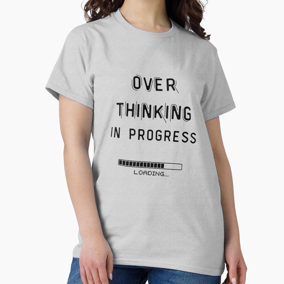 Overthinking In Progress by two7designs