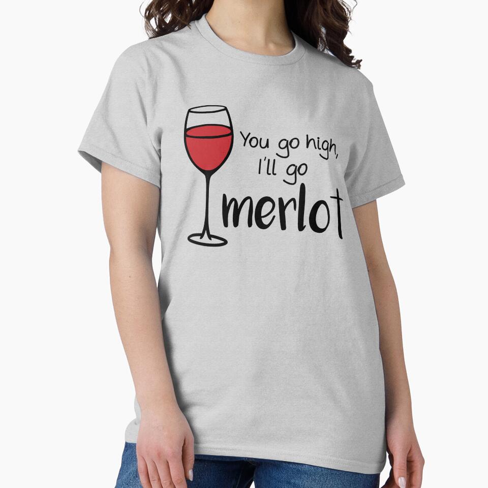 You Go High I'll Go Merlot - Wine Pun - Wine Humor - Wine Joke - Funny Wine Art by yayandrea